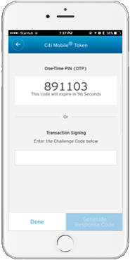 An OTP will be generated by the Citi Mobile® Token; enter this OTP on the OTP screen of your other mobile device where your transaction and/or activity is performed